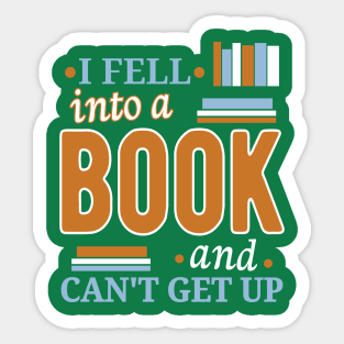 I Fell Into A Book And Can't Get Up Sticker